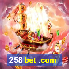 258 bet .com